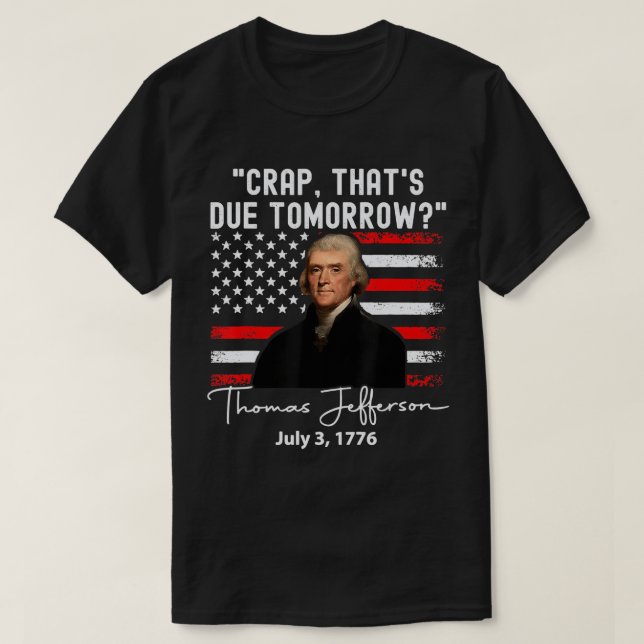 T-shirt Une merde qui doit être demain thomas jefferson T- (Design devant)
