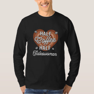 T-shirt Une moitié de café, une moitié de vendeuse