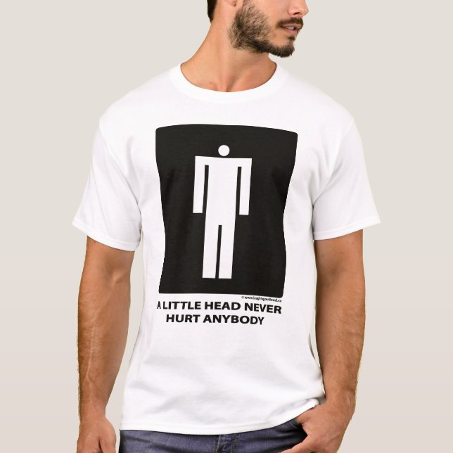 T-shirt Une petite tête n'a jamais blessé quiconque (Devant)