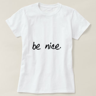 T-shirt Une pleine sélection de "soit gentille." produits