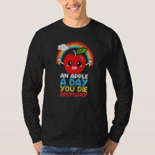 T-shirt Une pomme par jour vous mourrez de toute façon nua