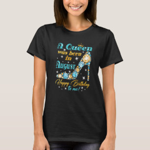 T-shirt Une Reine Est Née En Août Joyeux Anniversaire Pour