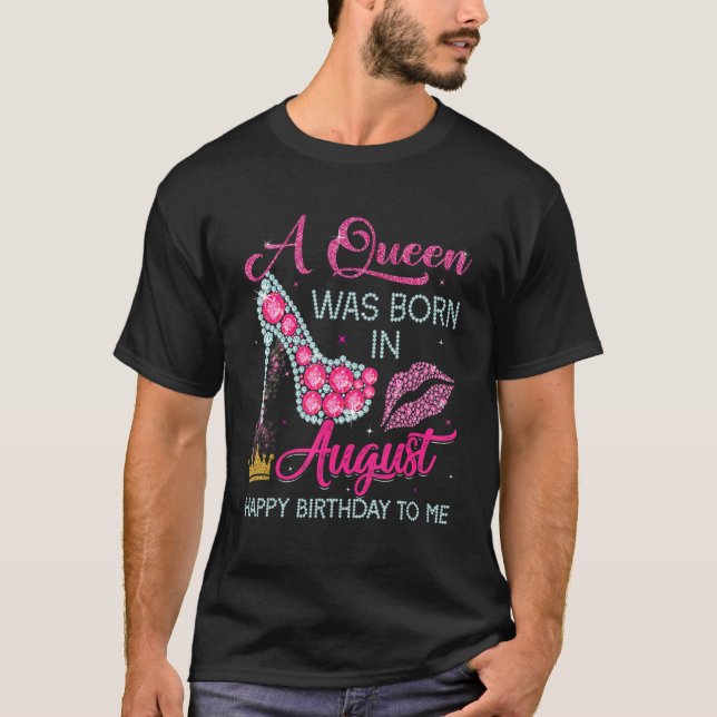 T-shirt Une Reine Est Née En Août Joyeux Anniversaire Pour (Devant)