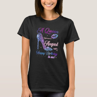 T-shirt Une Reine Est Née En Août Joyeux Anniversaire Pour