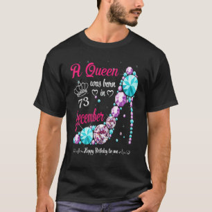 T-shirt Une Reine Est Née En Décembre 73 Anniversaire Femm