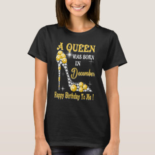 T-shirt Une reine est née en décembre Joyeux anniversaire 