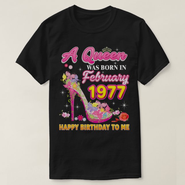 T-shirt Une Reine Est Née En Février 1977 Joyeux Anniversa (Design devant)