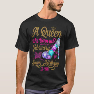 T-shirt Une reine est née en février Joyeux anniversaire p
