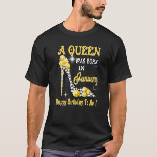 T-shirt Une reine est née en janvier Joyeux anniversaire p