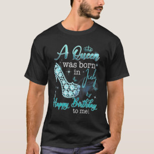 T-shirt Une Reine Est Née En Juillet Joyeux Anniversaire P
