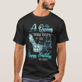 T-shirt Une Reine Est Née En Juillet Joyeux Anniversaire P