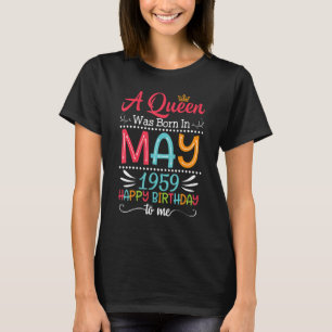 T-shirt Une Reine Est Née En Mai 1959 Joyeux Anniversaire 