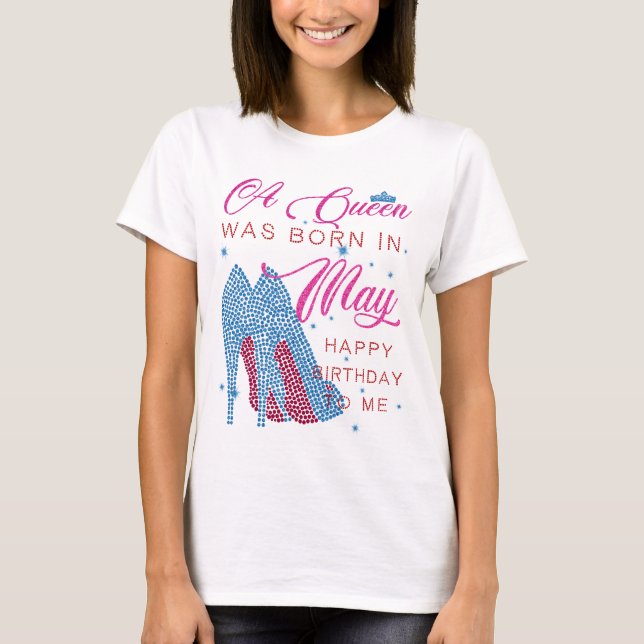 T-shirt Une reine est née en mai, heureux anniversaire pou (Devant)