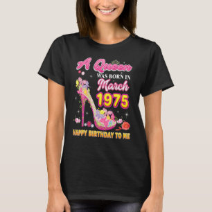 T-shirt Une Reine Est Née En Mars 1975 Joyeux Anniversaire