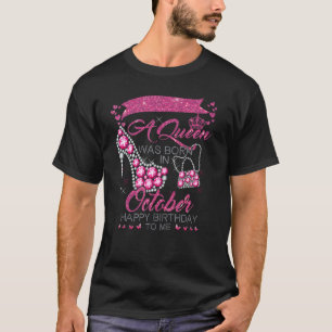 T-shirt Une Reine Est Née En Octobre Joyeux Anniversaire P