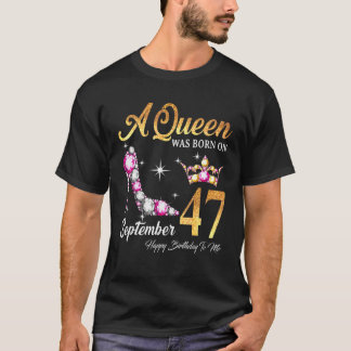 T-shirt Une Reine Est Née En Septembre 47 Joyeux Anniversa