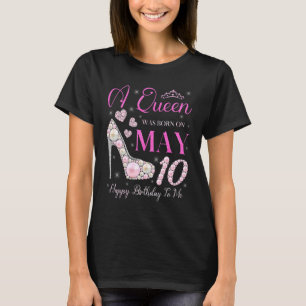 T-shirt Une Reine Est Née Le 10 Mai Joyeux Anniversaire Po