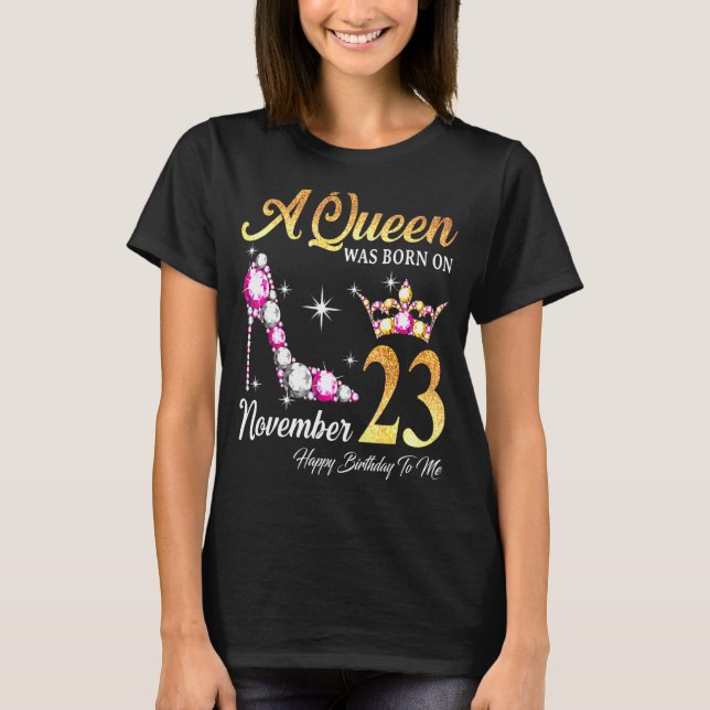 T-shirt Une Reine Est Née Le 23 Novembre Joyeux Anniversai (Devant)