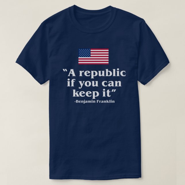 T-SHIRT UNE RÉPUBLIQUE SI VOUS POUVEZ LA CONSERVER USA CON (Design devant)