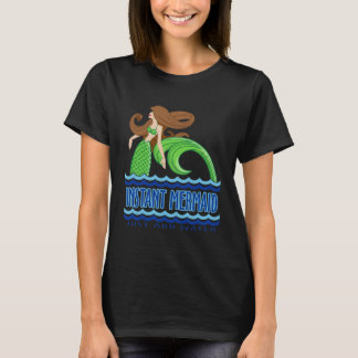 T-shirt Une Sirène Instantanée Ajoute De L'Eau