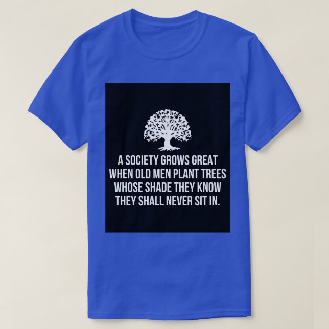 T-shirt Une société devient grande quand les vieux hommes  (Design devant)