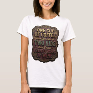T-shirt UNE TASSE DE CAFÉ PUIS M'occuper DE DEUX ENFANTS v