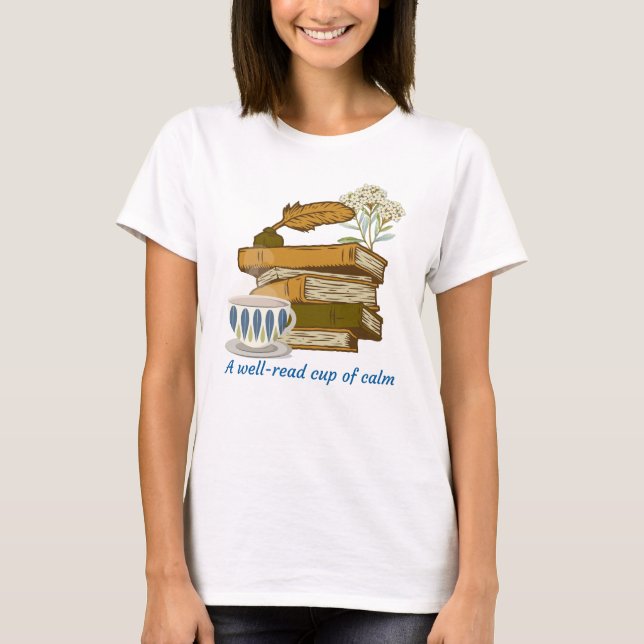 T-shirt Une tasse de calme bien lue (Devant)
