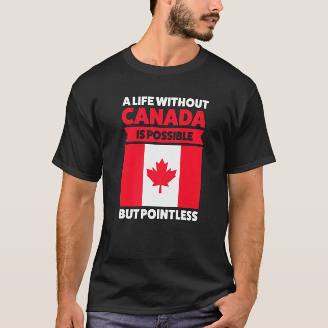T-shirt Une vie Canada est possible Canadien (Devant)