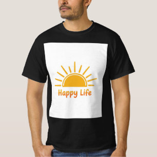 T-shirt Une vie heureuse : illuminée par la joie