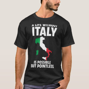 T-shirt Une vie sans Italie est possible Italie Italienne