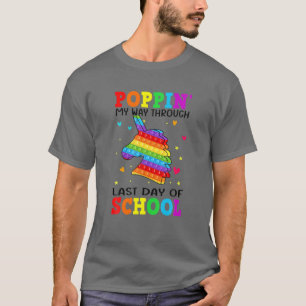 T-shirt Unicorn Fidget Poppin' My Way Through Last Day