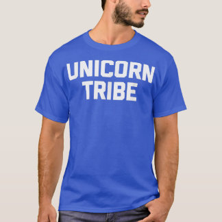 T-shirt Unicorn Tribe drôle dire sarcastique mignon licorn