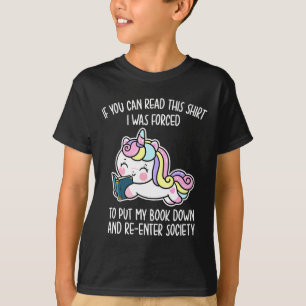 T-shirt Unicorn Vous Pouvez Lire Ceci J'Ai Été Forcé De Me