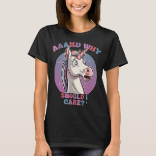 T-shirt Unicorne Pourquoi devrais-je me soucier Sarcastiqu