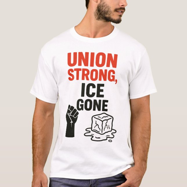 T-shirt Union Strong, ICE Gone... Manifestations d'immigra (Devant)