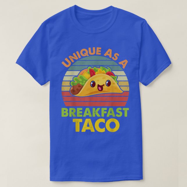 T-shirt Unique As A Breakfast Taco Happy Smiling Kawaii Ta (Design devant)