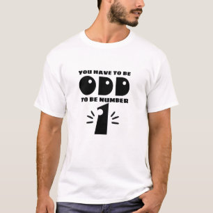 T-shirt Unique 'Be Odd to Be Number One' Guillemets amusan