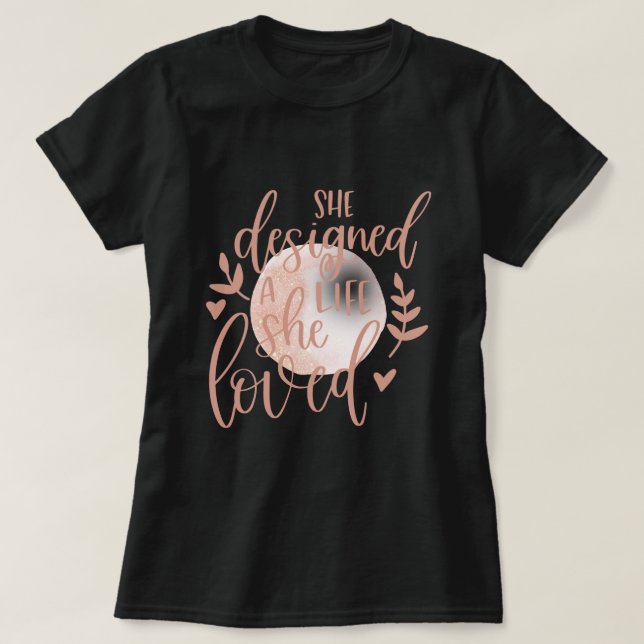 T-shirt Unique Elle A Conçu Une Vie Qu'Elle Aimait Lunar B (Design devant)