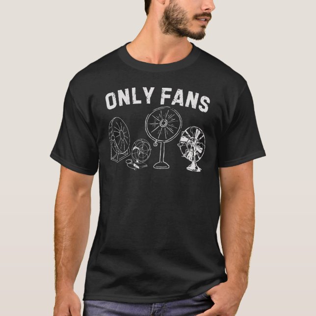 T-shirt Uniquement Des Ventilateurs, Humour Drôle Pour Hom (Devant)