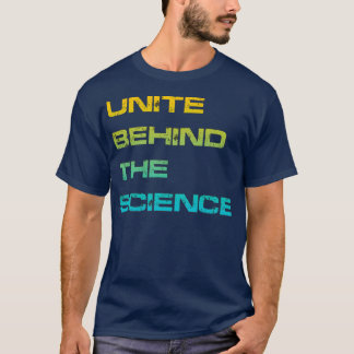T-shirt unite behind the science 4