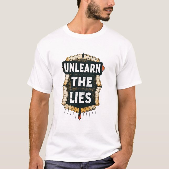 T-shirt Unlearn the Lies (Devant)