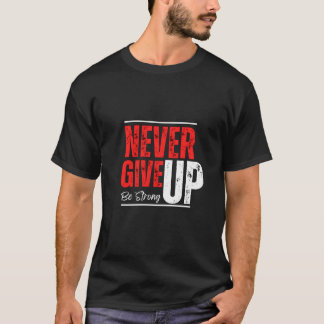 T-shirt Unstoppable Spirit – Never Give Up Design