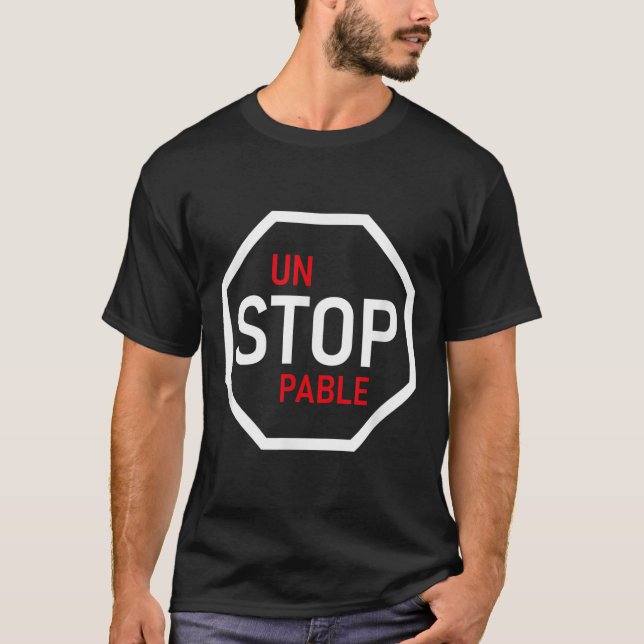 T-shirt Unstoppable Stop Sign Motivation Strength Clever  (Devant)