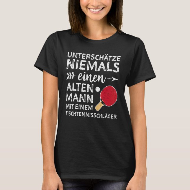 T-shirt Unterschätze Nie Einen Alten Mann Tischtennisschlä (Devant)