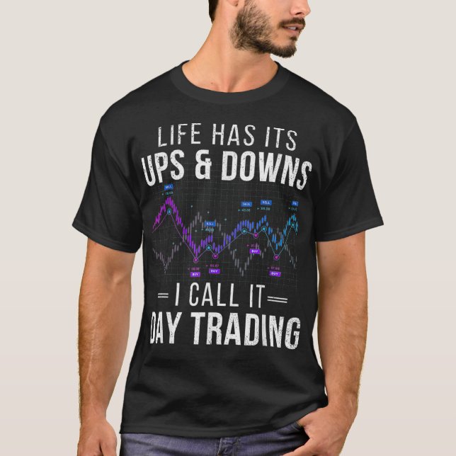 T-shirt Ups et Downs Stock Day Trader Forex Trader (Devant)