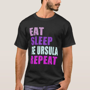 T-shirt Ursula Mange Sommeil Soyez Répété Ursula