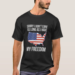 T-shirt USA 4 juillet Désolé, ça m'est égal aussi longtemp