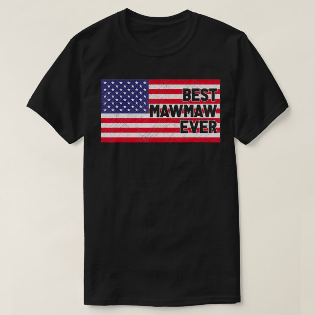 T-shirt USA Flag Best Mawmaw Ever Patriotic Mawmaw Fourth  (Design devant)