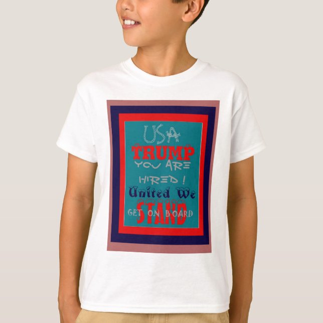 T-shirt USA Trump Vous Êtes Embauché ! Impression d'art de (Devant)