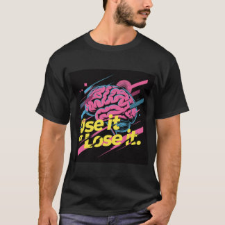 T-shirt Use It Or Lose It #1 Tee Shirt